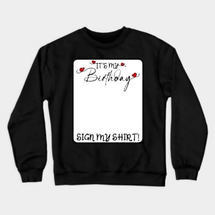 It's My Birthday Years Old Birthday Party Sign My Crewneck Sweatshirt